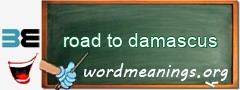 WordMeaning blackboard for road to damascus